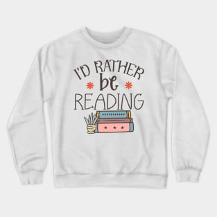 I'd rather be reading World Book Day for Book Lovers Library Reading Crewneck Sweatshirt